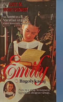Lucy Maud Montgomery - Emily 3. - Bagolykacaj
