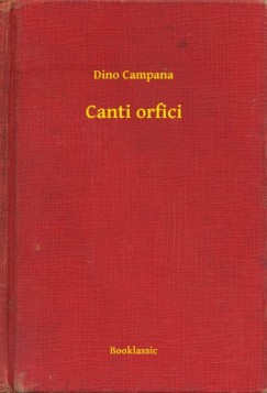 Dino Campana - Canti orfici