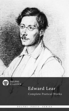 Edward Lear - Delphi Complete Poetical Works of Edward Lear (Illustrated)