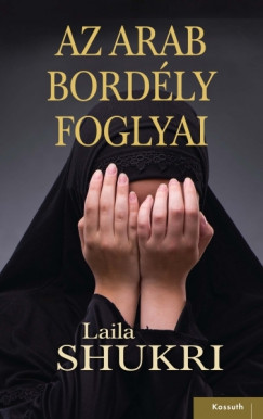 Laila Shukri - Az arab bordly foglyai