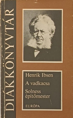 Henrik Ibsen - A vadkacsa - Solness ptmester