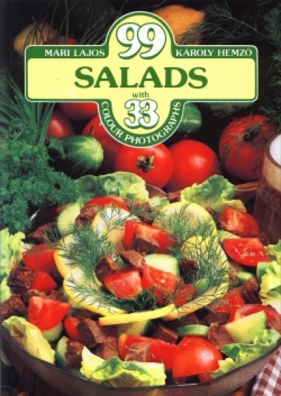 Hemző Károly - Lajos Mari - 99 salads with 33 colour photographs