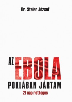 Dr. Steier József - Az ebola poklában jártam