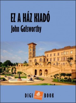 John Galsworthy - Galsworthy John - Ez a hz kiad