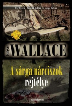 Edgar Wallace - A srga nrciszok rejtlye