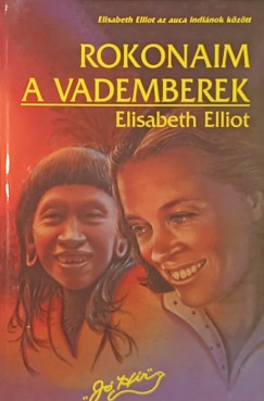 Elisabeth Elliot - Rokonaim a vademberek