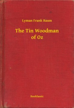 Lyman Frank Baum - The Tin Woodman of Oz