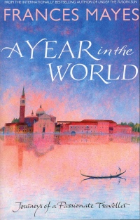 Frances Mayes - A yYear in the World