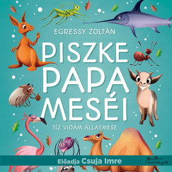 Egressy Zoltán - Csuja Imre - Piszke papa meséi