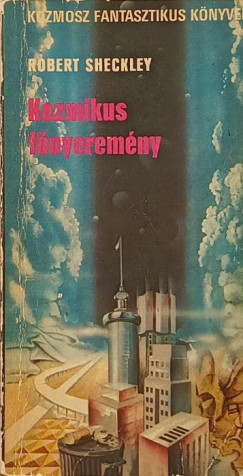 Robert Sheckley - Kozmikus főnyeremény
