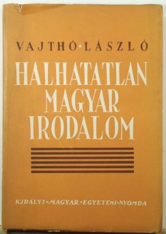 Vajth Lszl - Halhatatlan magyar irodalom