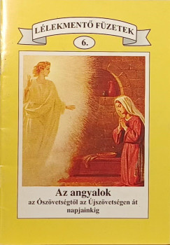 Az angyalok az Ószövetségtől az Újszövetségen át napjainkig