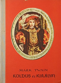 Mark Twain - Koldus és királyfi