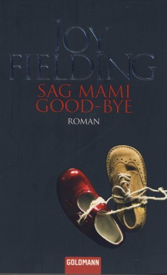 Joy Fielding - Sag Mami Good-bye