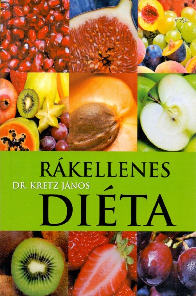 Dr. Kretz János - Rákellenes diéta