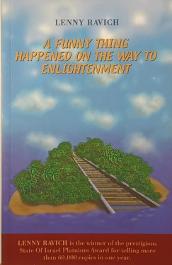 Lenny Ravich - A Funny Thing Happened On The Way To Enlightenment