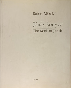 Babits Mih�ly - J�n�s k�nyve - The Book of Jonah