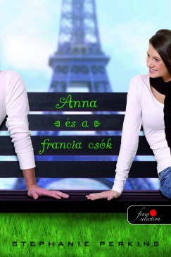 Stephanie Perkins - Anna s a francia csk - Kemnykts