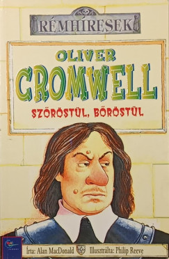 Alan Macdonald - Oliver Cromwell szrstl, brstl