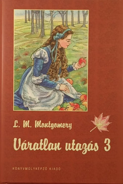 Lucy Maud Montgomery - Váratlan utazás 3.