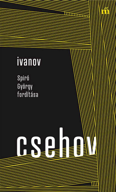 Csehov Anton Pavlovics - Anton Pavlovics Csehov - Ivanov - Spiró György fordítása