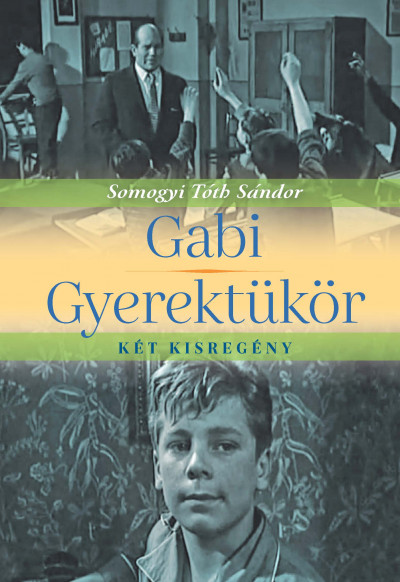 Somogyi Tóth Sándor - Gabi, Gyerektükör