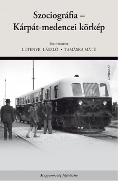 Letenyei Lszl   (Szerk.) - Tamska Mt   (Szerk.) - Szociogrfia - Krpt-medencei krkp