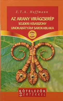 E. T. A. Hoffmann - Az arany vir�gcser�p - Scuderi kisasszony - Unokab�ty�m sarokablaka