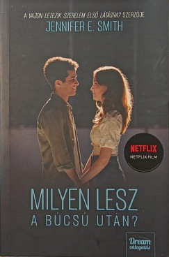 Jennifer E. Smith - Milyen lesz a búcsú után?