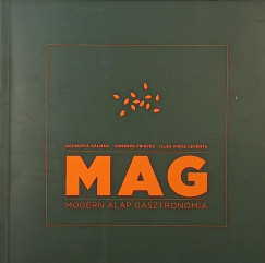 Illés Vince Levente - Kocsonya Kálmán - Vomberg Frigyes - MAG - Modern Alap Gasztronómia