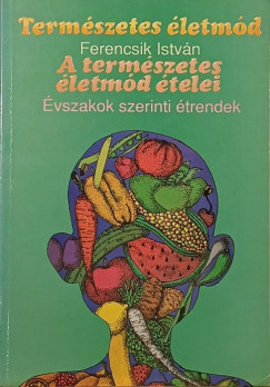 Ferencsik Istvn - A termszetes letmd telei