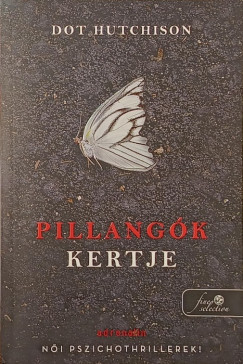 Dot Hutchison - Pillangók kertje
