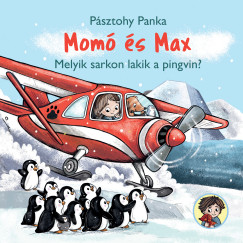Pásztohy Panka - Momó és Max - Melyik sarkon lakik a pingvin?