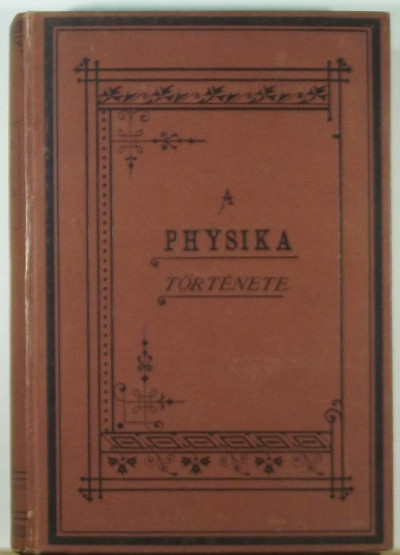 Heller Ágost - A physika története a XIX. században I.