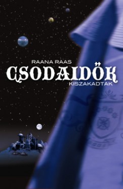 Raana Raas - Csodaidk - Kiszakadtak