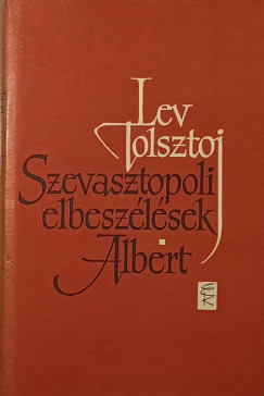 Lev Tolsztoj - Szevasztopoli elbeszélések - Albert