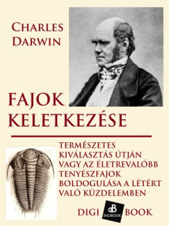 Darwin Charles - Charles Darwin - Fajok keletkezse termszetes kivlogatds tjn