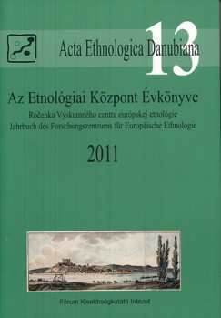 Liszka Jzsef   (Szerk.) - Az Etnolgiai Kzpont vknyve 2011