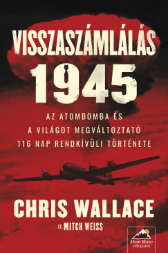 Chris Wallace - Mitch Weiss - Visszaszámlálás 1945
