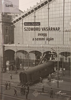 Alice Zeniter - Szomor� vas�rnap, avagy a semmi �g�n