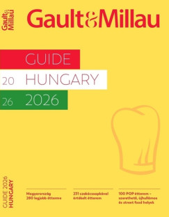 Haranghy Orsolya  (Szerk.) - Gault & Millau Guide Hungary 2026 - Magyarorszg 280 legjobb tterme
