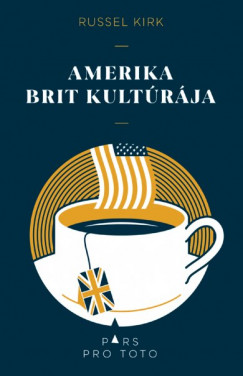 Russel Kirk - Amerika Brit kultrja