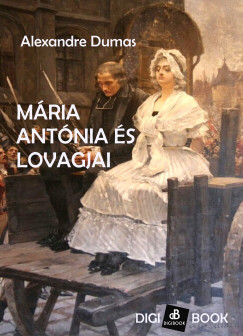 Alexandre Dumas - Mária Antónia lovagjai