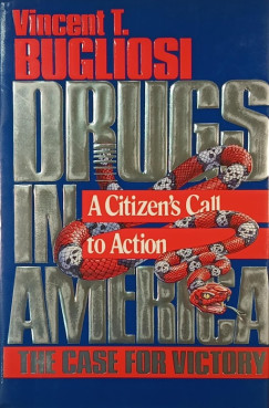 Vincent T. Bugliosi - Drugs in America