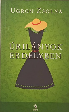 Ugron Zsolna - rilnyok Erdlyben