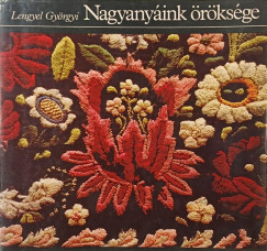 Lengyel Györgyi - Nagyanyáink öröksége