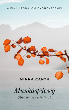 Minna Canth - Munksfelesg - tfelvonsos szndarab