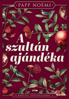Papp Noémi - A szultán ajándéka