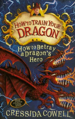 Cressida Cowell - How to Betray a Dragon's Hero