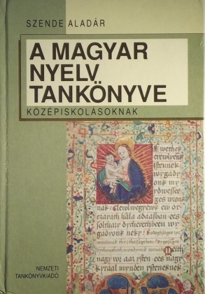 Szende Aladár - A magyar nyelv tankönyve középiskolásoknak